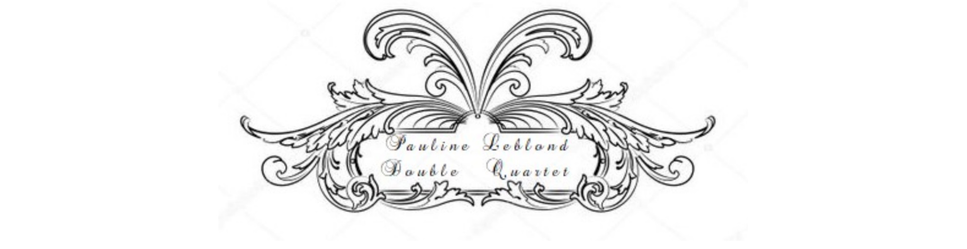 Pauline Leblond Double Quartet
