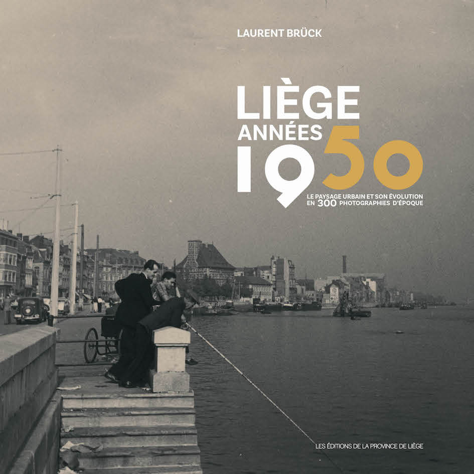 Liège XXe siècle - Les images de l'architecture moderne