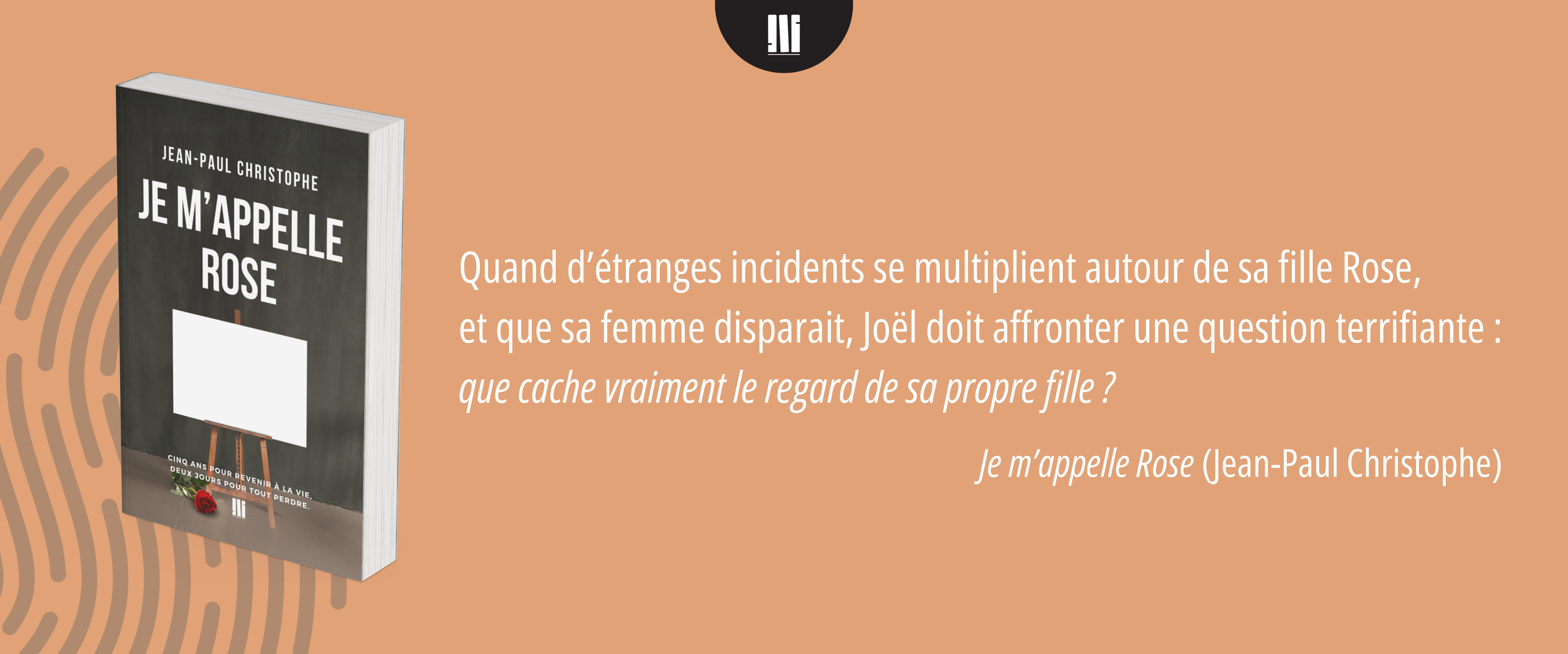 "Je m'appelle Rose" : nouveau roman de Jean-Paul Christophe